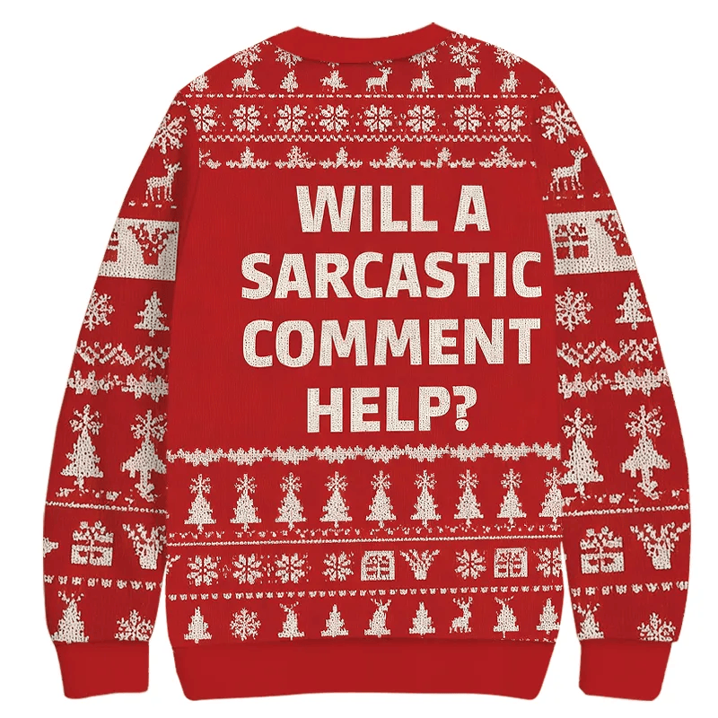 Will a Sarcastic Comment Help Vintage Christmas Sweater, Ugly Xmas Sweater, Christmas Ugly Sweatshirt