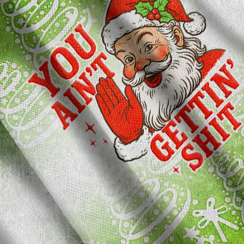 YOU AIN'T GETTIN SHIT Christmas Ugly Sweatshirt, Ugly Sweater, Ugly Xmas Sweater