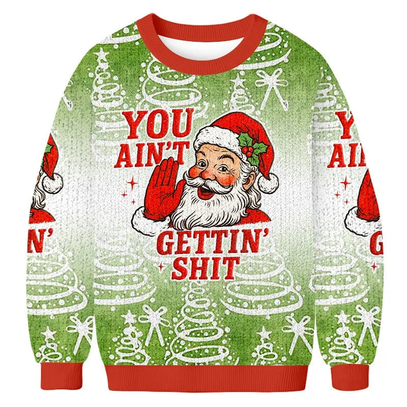 YOU AIN'T GETTIN SHIT Christmas Ugly Sweatshirt, Ugly Sweater, Ugly Xmas Sweater