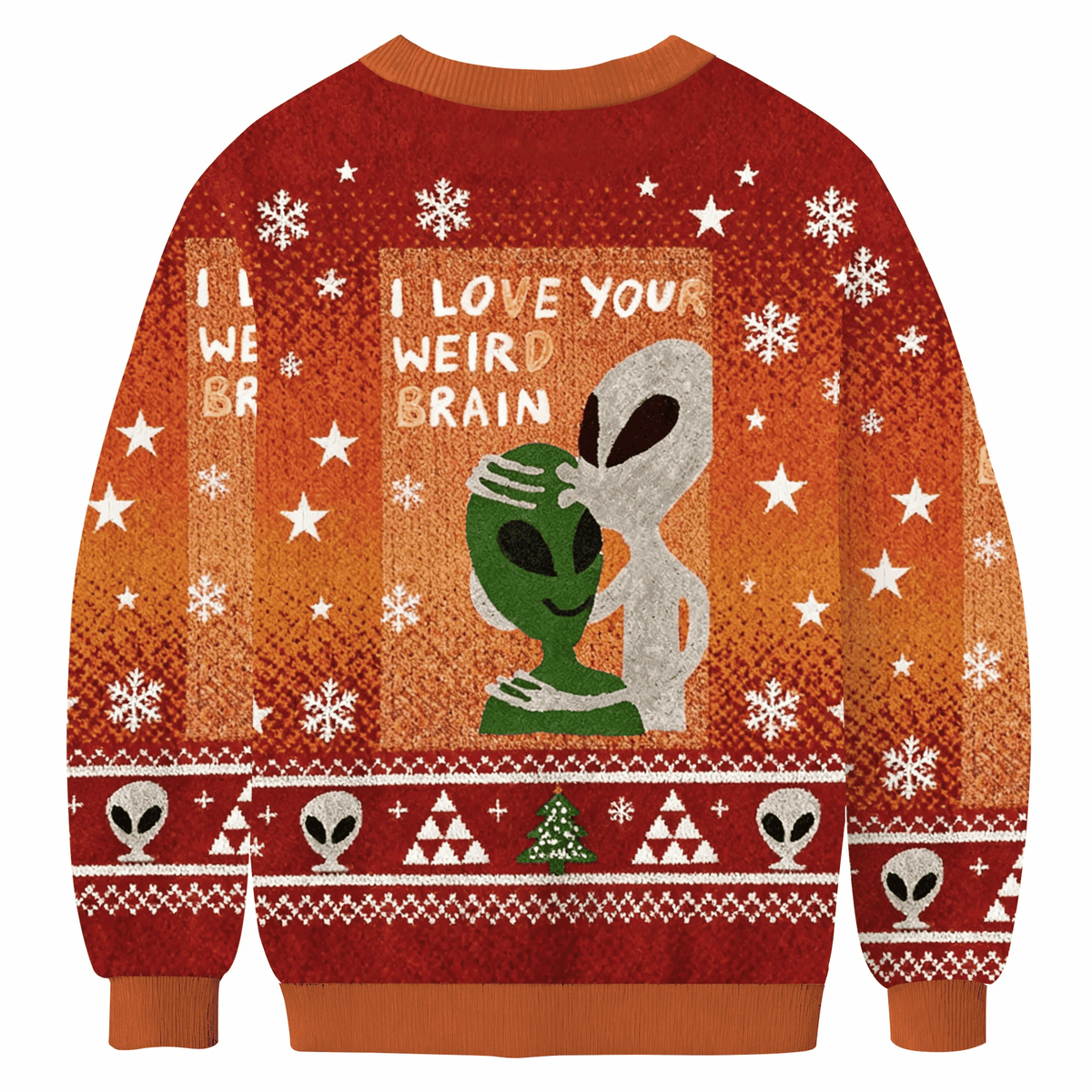 Funny Aliens I Love Your Weird Brain Funny Ugly Sweater, Ugly Xmas Sweater, Christmas Ugly Sweatshirt