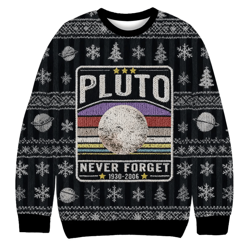 Pluto Never Forget Always a Planet in Our Hearts Ugly Sweater, Funny Christmas Ugly Sweatshirt, Ugly Xmas Sweater