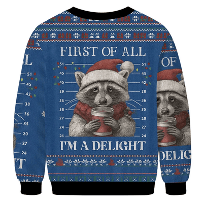 First Of All I'm A Delight Funny Racoon Vintage Christmas Sweater, Ugly Xmas Sweater, Christmas Ugly Sweatshirt