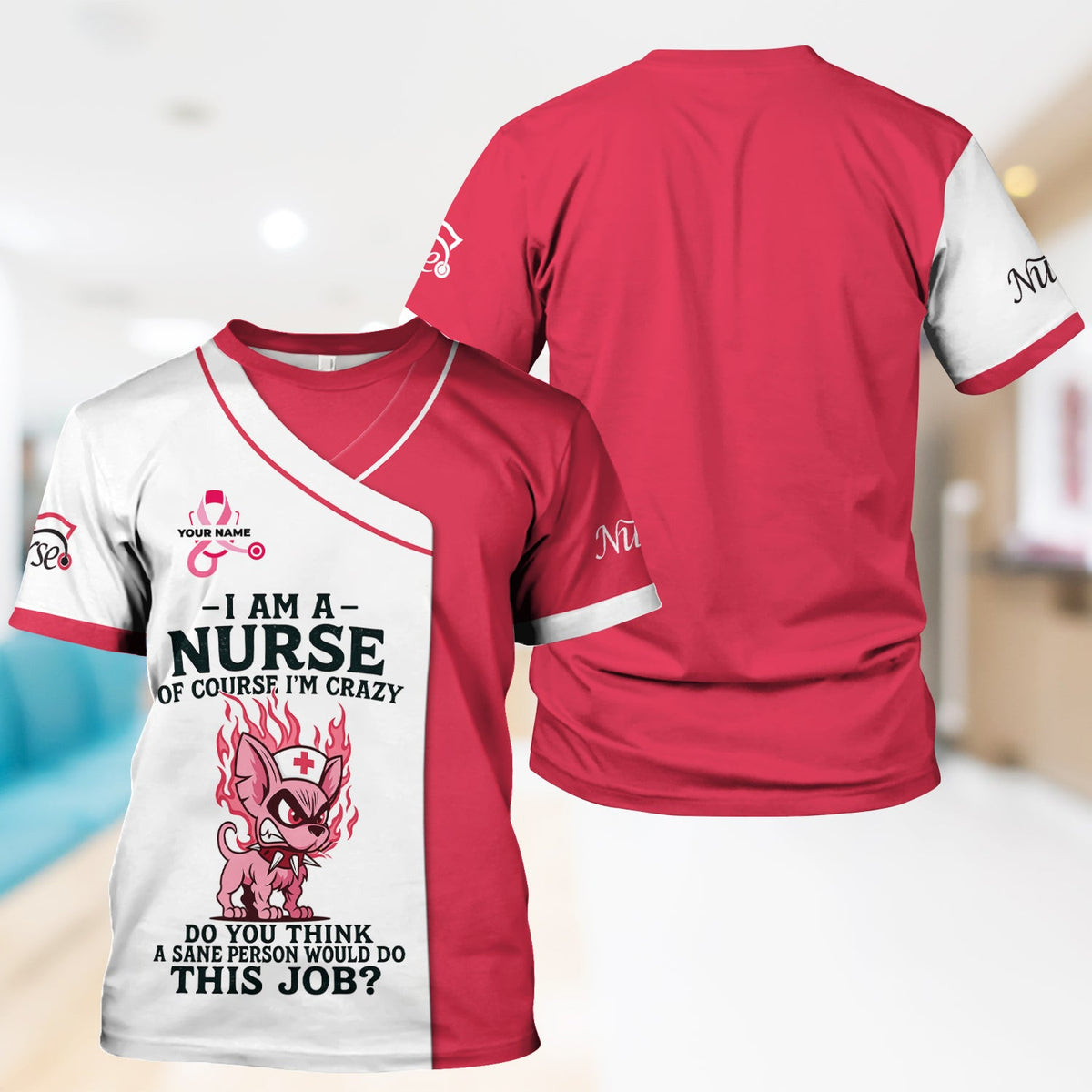 Personalized Sarcastic Nurse Shirt - Of Course I'm Crazy Sarcastic Quote - Gift for Women RN LPN & ER Nurses