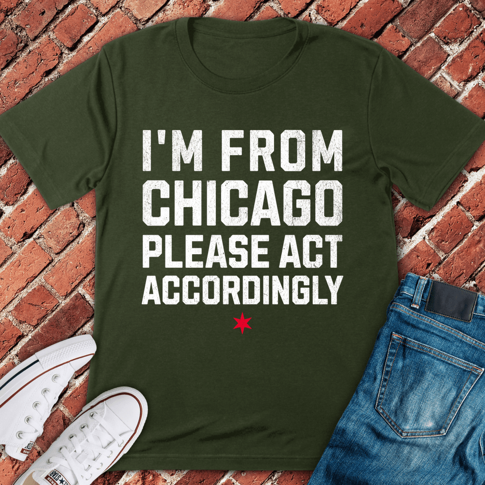 Act Accordingly T-Shirt - Chicago Graphic Tee - Gift for Chicago Lovers - Unisex