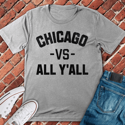Chicago VS All Y'All T-Shirt - Graphic Tee - Gift for Chicago Lovers - Unisex