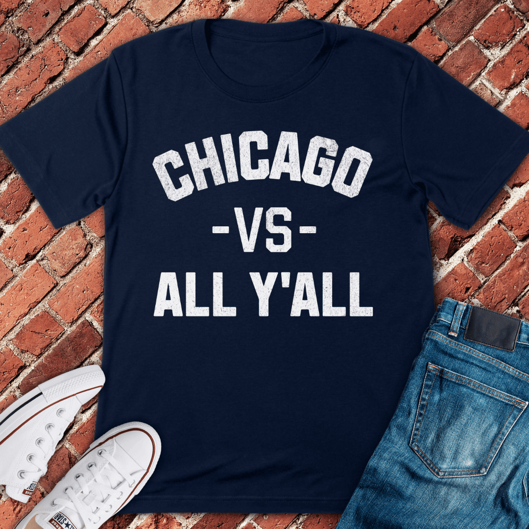 Chicago VS All Y'All T-Shirt - Graphic Tee - Gift for Chicago Lovers - Unisex