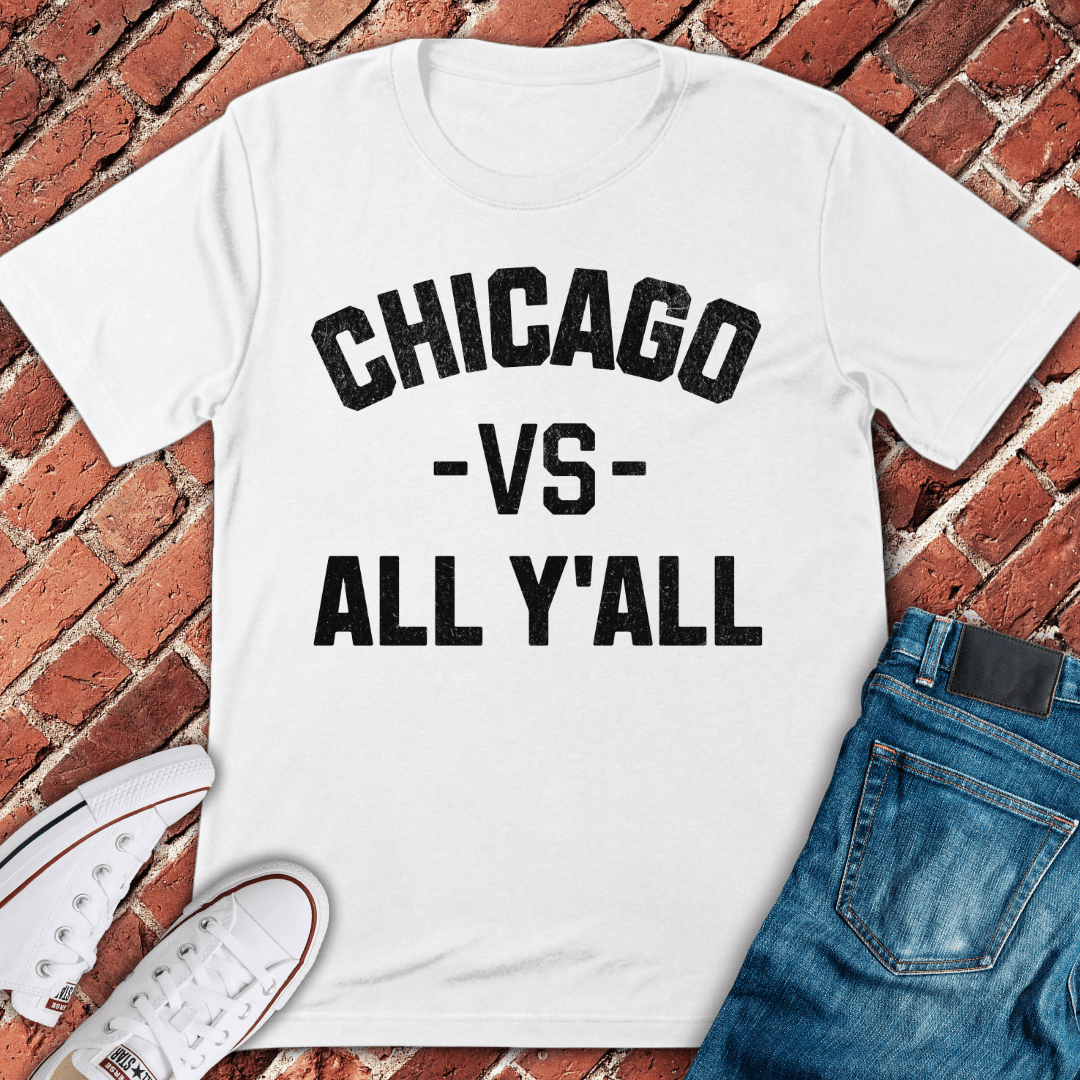 Chicago VS All Y'All T-Shirt - Graphic Tee - Gift for Chicago Lovers - Unisex