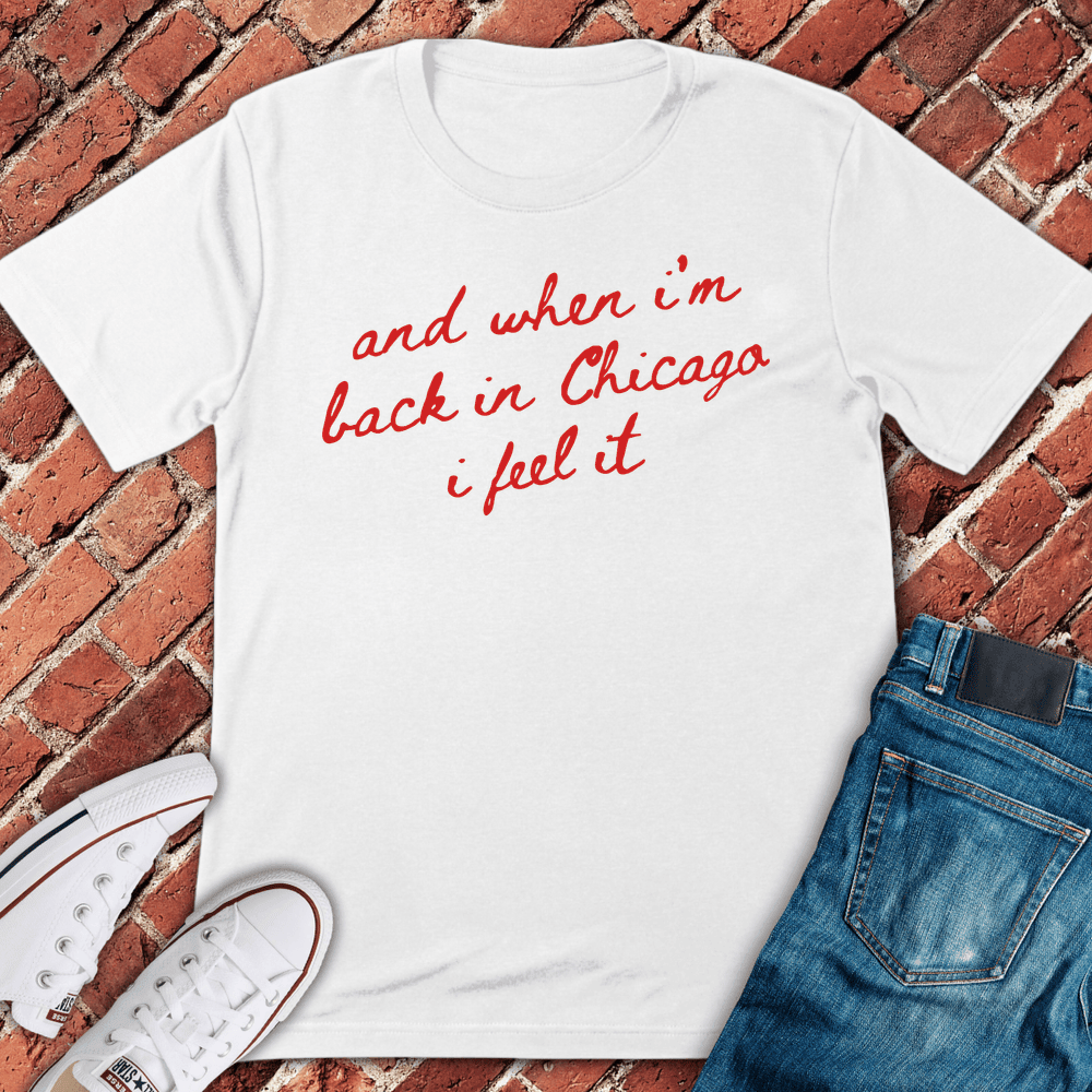 Chicago Feel It T-Shirt - Graphic Tee - Gift for Chicago Lovers - Unisex