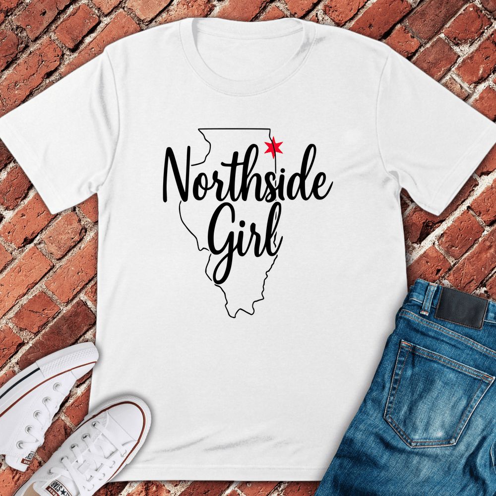 Northside Girl T-Shirt - Chicago Graphic Tee - Gift for Chicago Lovers