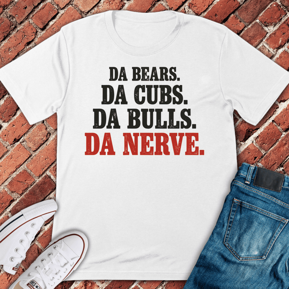 Da Nerve Chicago T-Shirt - Graphic Tee - Gift for Chicago Lovers - Unisex