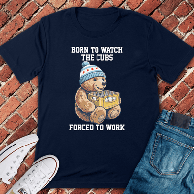 Born Cubs Forced Work T-Shirt - Chicago Graphic Tee - Gift for Chicago Lovers - Unisex