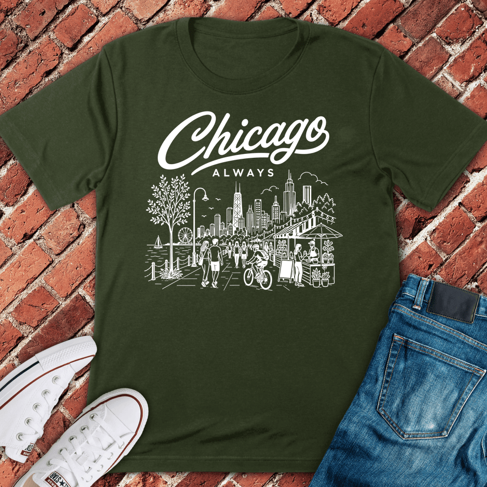 Chicago Always T-Shirt - Graphic Tee - Gift for Chicago Lovers - Unisex