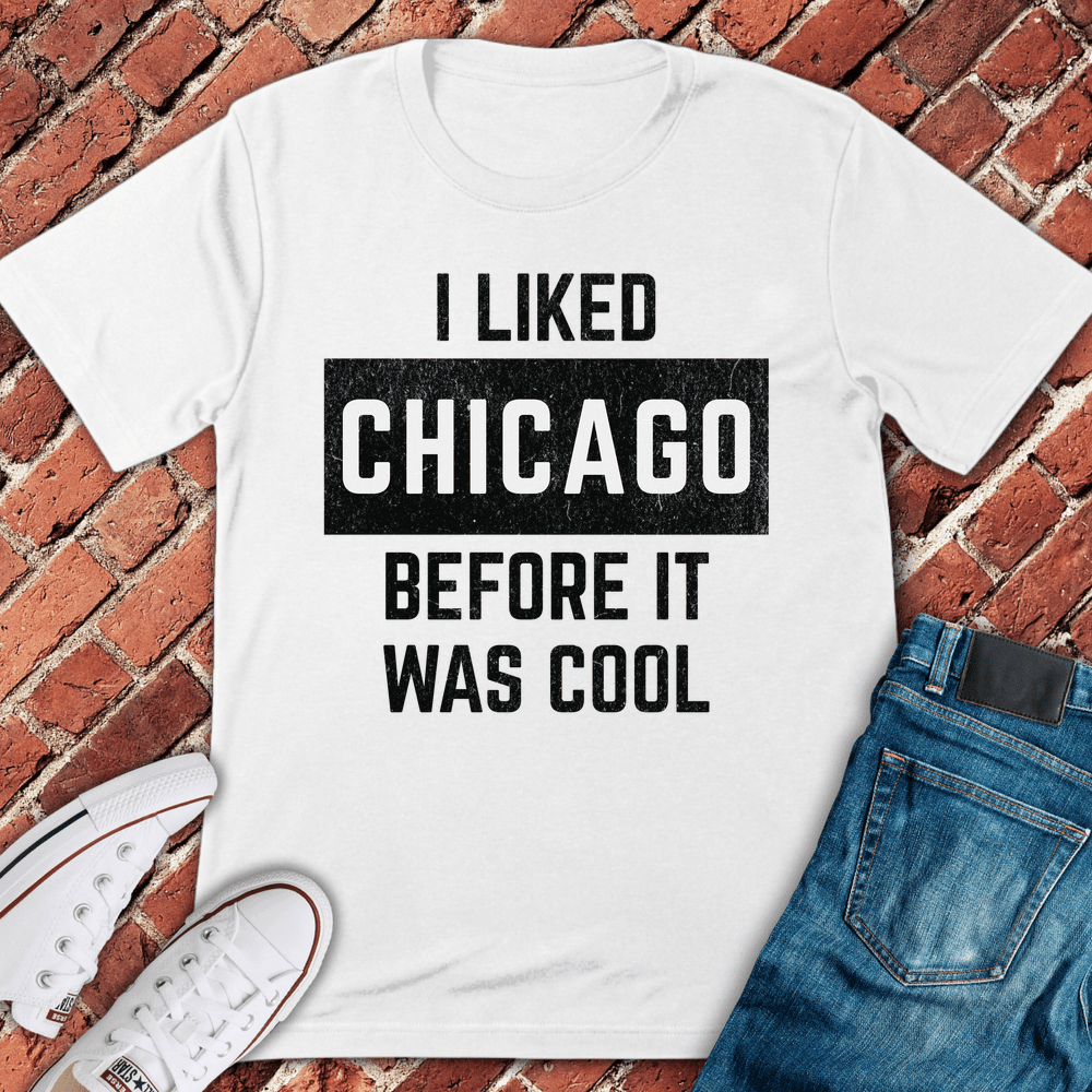 Before It Was Cool T-Shirt - Chicago Graphic Tee - Gift for Chicago Lovers - Unisex