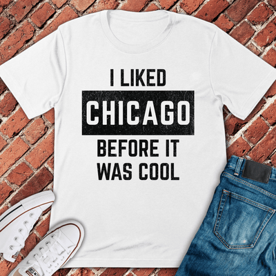 Before It Was Cool T-Shirt - Chicago Graphic Tee - Gift for Chicago Lovers - Unisex