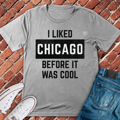 Before It Was Cool T-Shirt - Chicago Graphic Tee - Gift for Chicago Lovers - Unisex