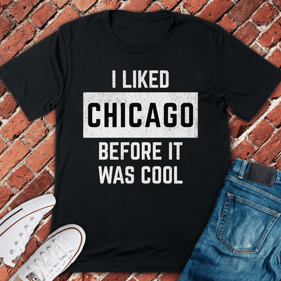 Before It Was Cool T-Shirt - Chicago Graphic Tee - Gift for Chicago Lovers - Unisex