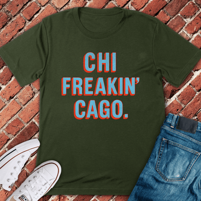 Chi Freakin' Cago T-Shirt - Graphic Tee - Gift for Chicago Lovers - Unisex