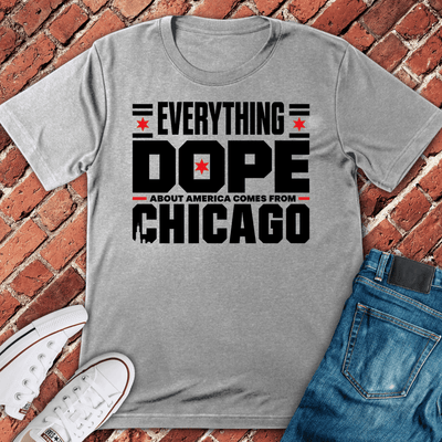 Dope Chicago T-Shirt - Graphic Tee - Gift for Chicago Lovers - Unisex