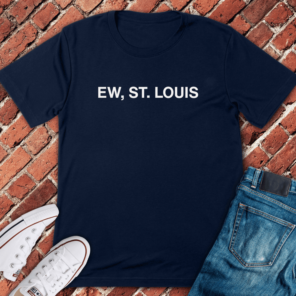 Ew St. Louis T-Shirt - Chicago Graphic Tee - Gift for Chicago Lovers - Unisex