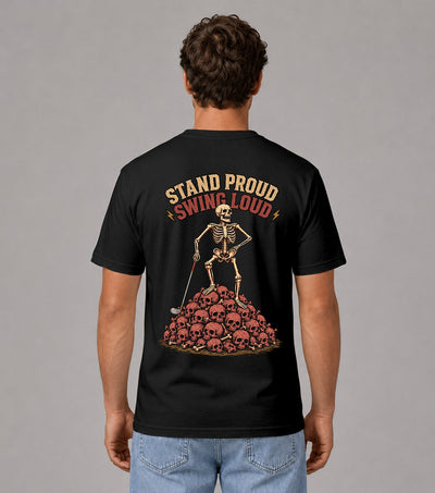 Stand Proud Swing Loud Skeleton Golf T-Shirt