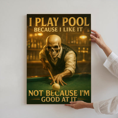 Billiards Poster, I Play Pool Because I Like It Wall Art, Billiards Canvas For Pool Player