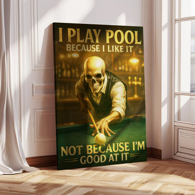Billiards Poster, I Play Pool Because I Like It Wall Art, Billiards Canvas For Pool Player