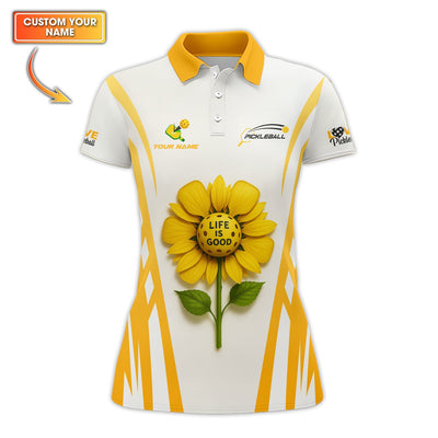 Life Is Good Pickleball Shirt, Custom Name Sunflower Polos For Pickleball Lovers, Gift For Women's Pickleball Players
