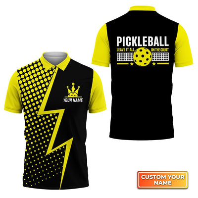 Pickleball Leave It All On The Court Personalized Name 3D Polo Shirt Gift For Pickleball Player