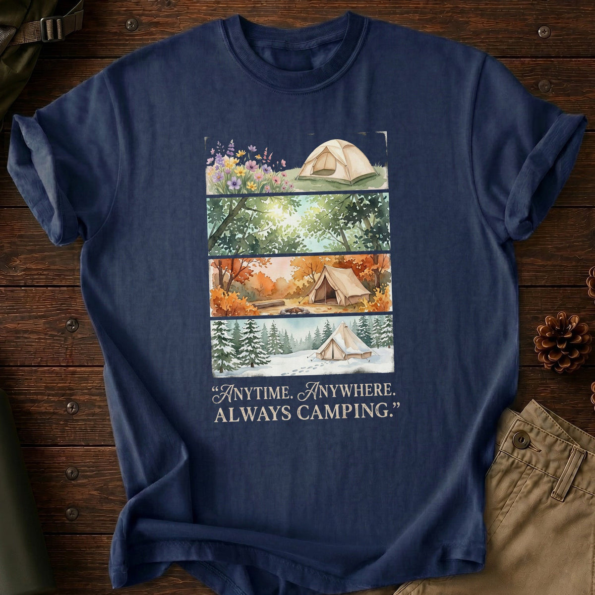 Anytime. Anywhere. Always Camping T-Shirt