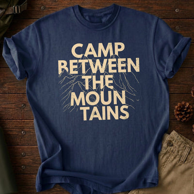 Camp Between The Mountains T-Shirt