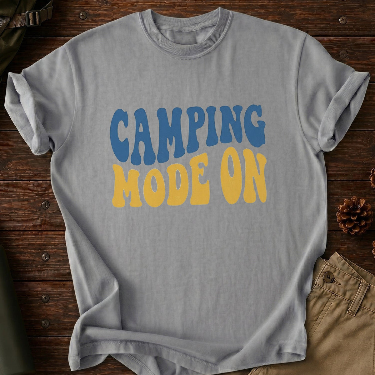 Camping Mode On T-Shirt