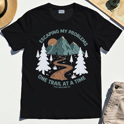 Escaping My Problems One Trail at a Time T-Shirt