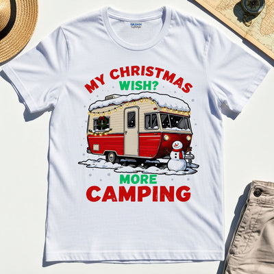 Christmas Camper “My Christmas Wish? More Camping” T-Shirt
