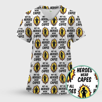 Not All Heroes Wear Capes Nurse Pattern Scrub Top, Comfortable Scrubs for Nurses