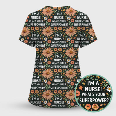 Funny Nurse Superpower Floral Pattern Scrub Top, Breathable Fabrics Nursing Uniform