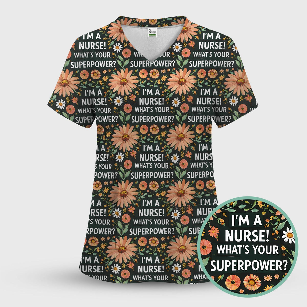 Funny Nurse Superpower Floral Pattern Scrub Top, Breathable Fabrics Nursing Uniform