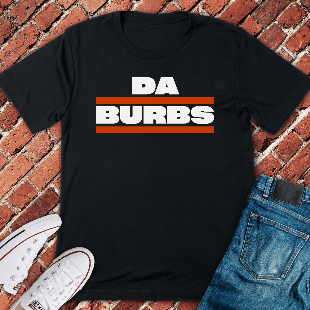 Da Burbs T-Shirt - Chicago Graphic Tee - Gift for Chicago Lovers - Unisex