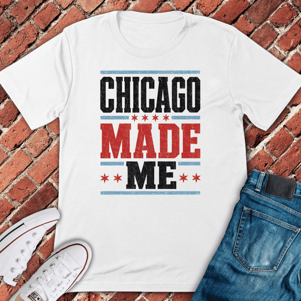 Chicago Made Me T-Shirt Gift For Chicago Lovers - Unisex Graphic Tee