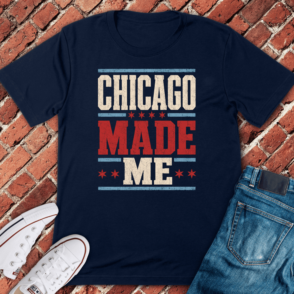 Chicago Made Me T-Shirt Gift For Chicago Lovers - Unisex Graphic Tee