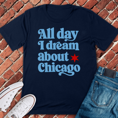 Chicago Dream T-Shirt Gift For Chicago Lovers - Unisex Graphic Tee