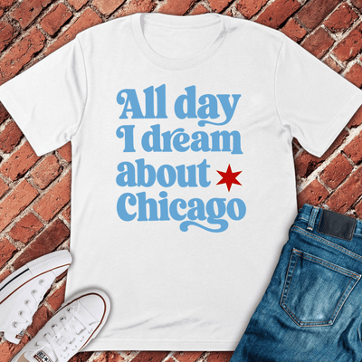 Chicago Dream T-Shirt Gift For Chicago Lovers - Unisex Graphic Tee