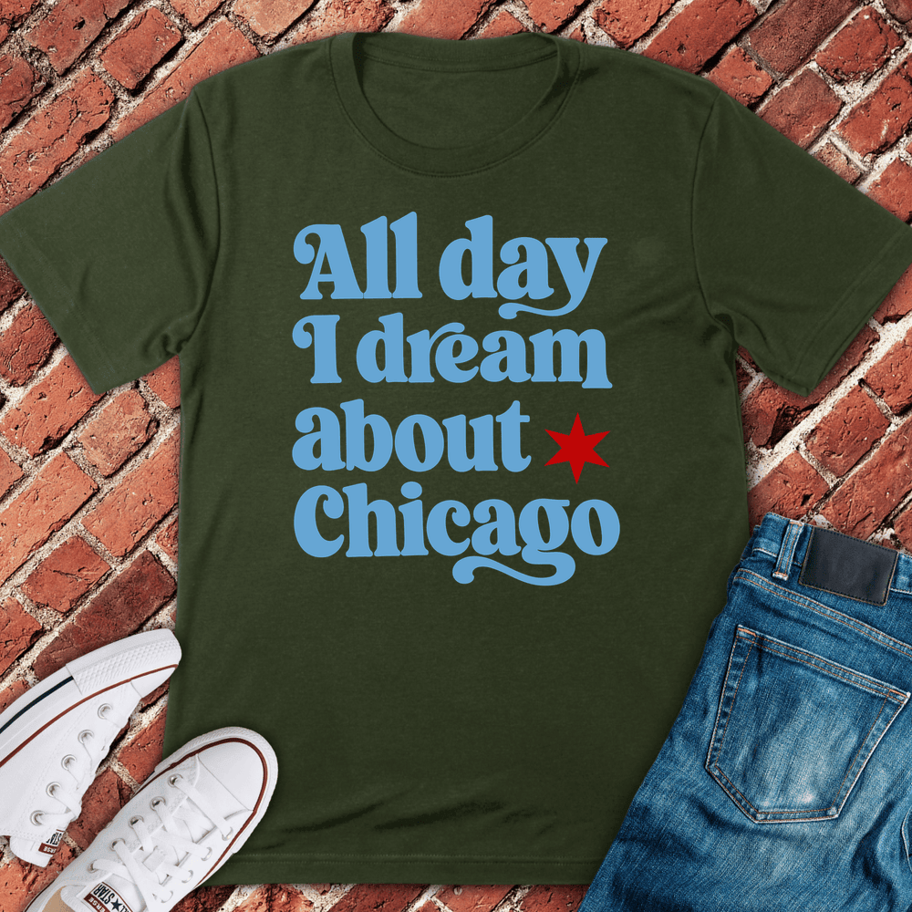 Chicago Dream T-Shirt Gift For Chicago Lovers - Unisex Graphic Tee