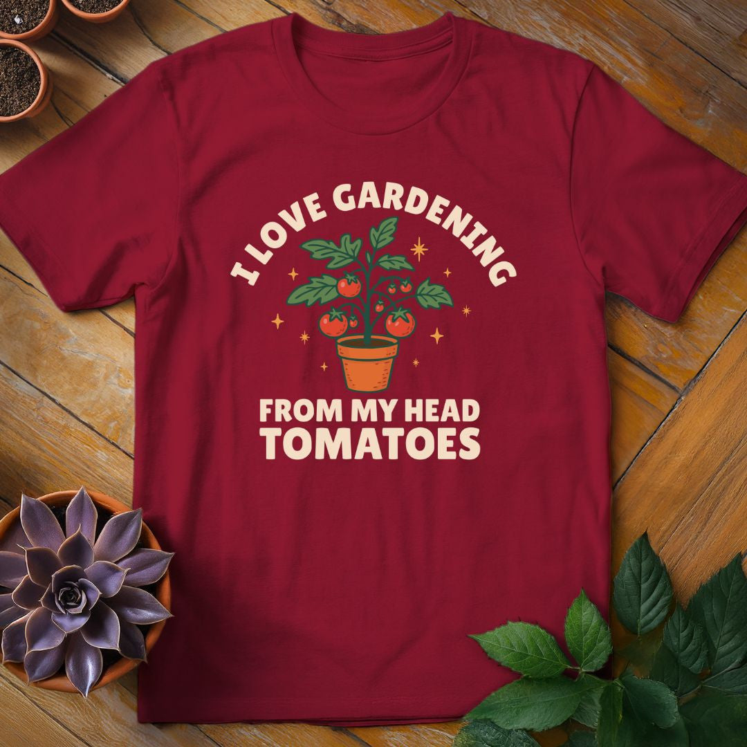 I Love Gardening From My Head Tomatoes T-Shirt Gift For Plant Lover
