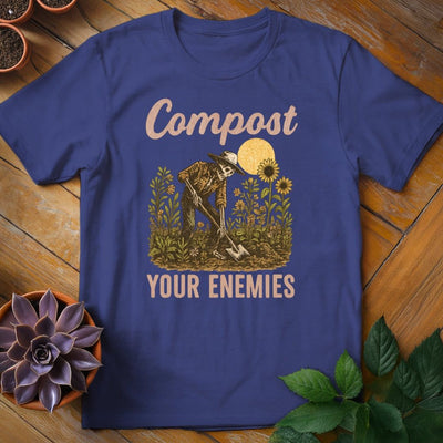 Compost Your Enemies T-Shirt Gift For Plant Lover - Unisex Graphic Tee