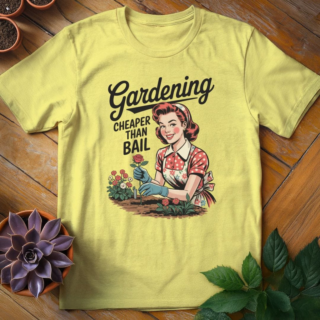 Gardening...Cheaper Than Bail T-Shirt Gift For Plant Lover - Unisex Graphic Tee