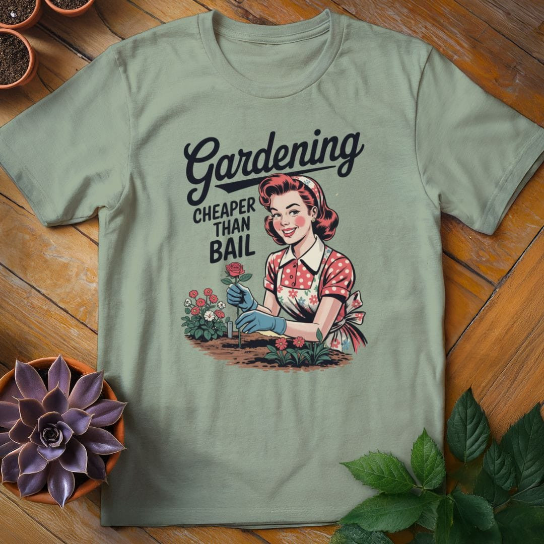 Gardening...Cheaper Than Bail T-Shirt Gift For Plant Lover - Unisex Graphic Tee
