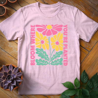 Bloom Where You're Planted T-Shirt Gift For Plant Lover - Unisex Graphic Tee
