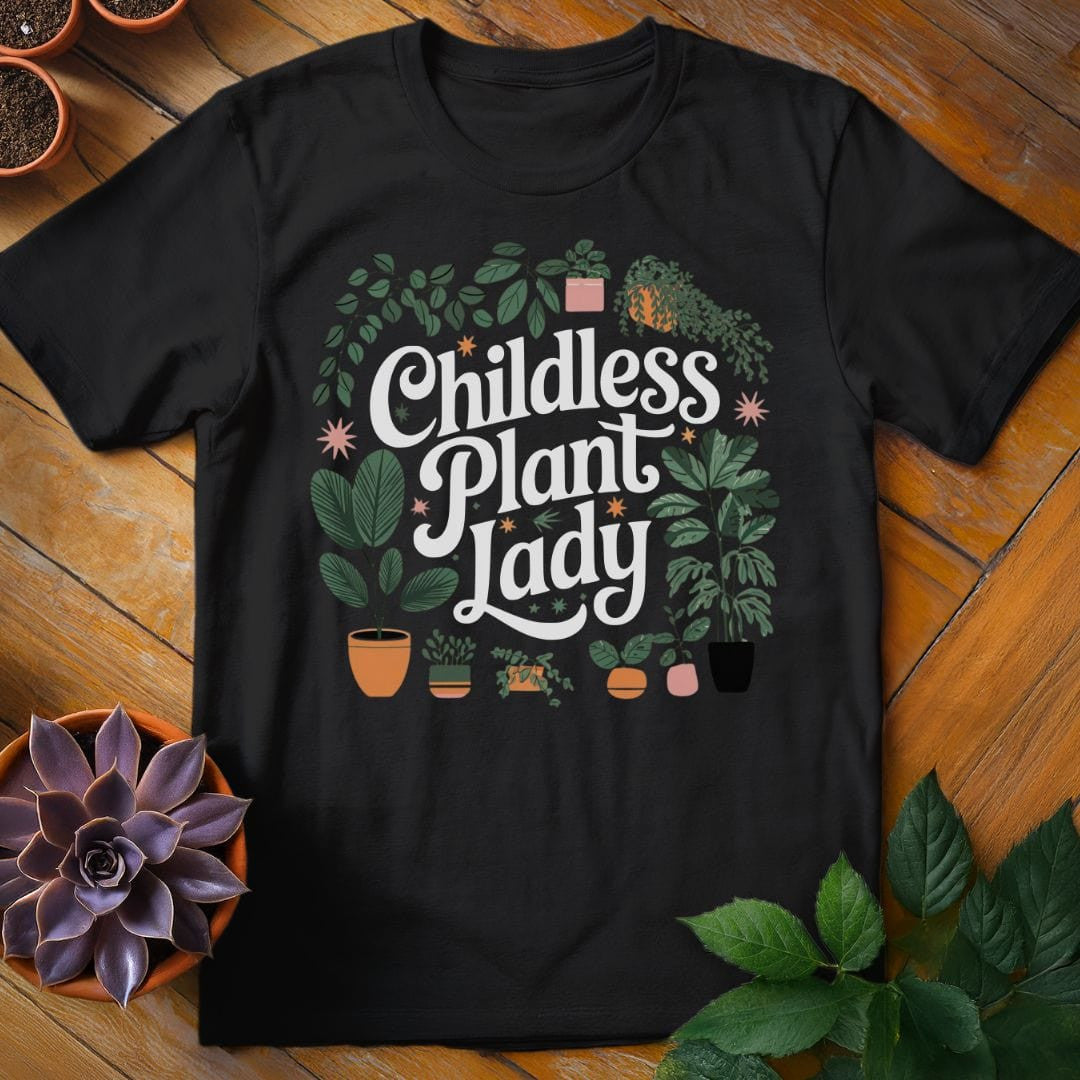 Childless Plant Lady T-Shirt - Graphic Tee - Gift for Plant Lovers