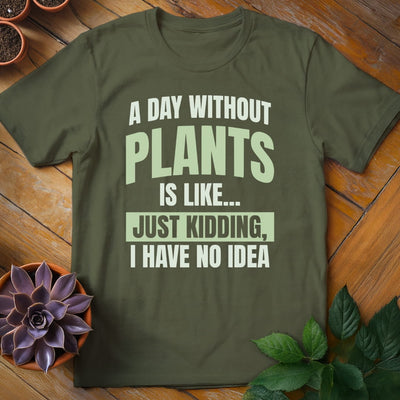 A Day Without Plants T-Shirt Gift For Plant Lover