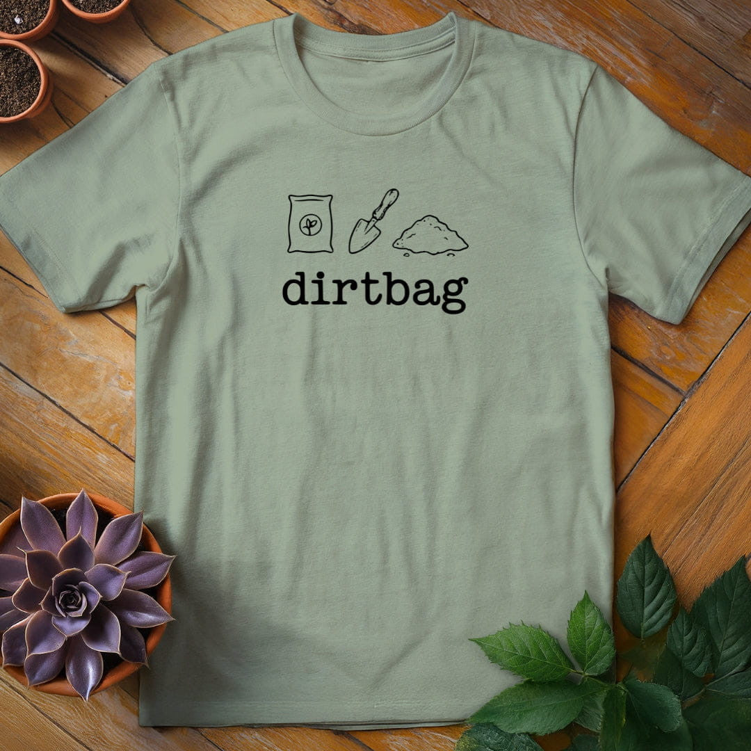 Dirtbag T-Shirt Gift For Plant Lover